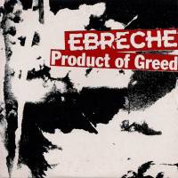 Ebreche : Product of Greed